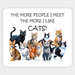 The more people I meet the more I like cats - funny watercolour cat design Magnet